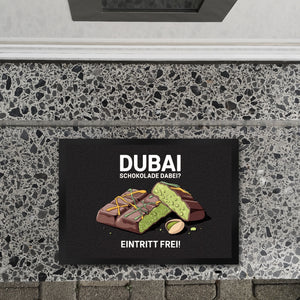 DUBAI SCHOKOLADE DABEI Fußmatte in 35x50 cm - Eintritt frei