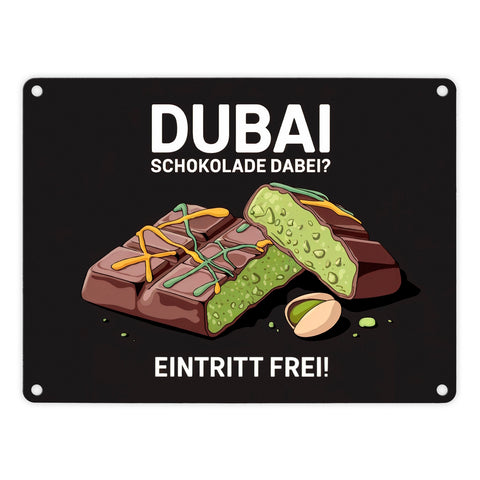 DUBAI SCHOKOLADE DABEI Metallschild in 15x20 cm - Eintritt frei