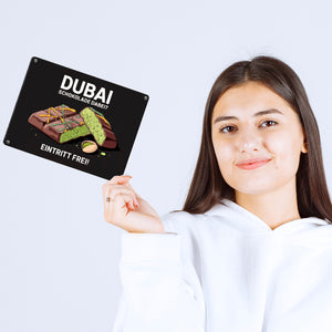 DUBAI SCHOKOLADE DABEI Metallschild in 15x20 cm - Eintritt frei