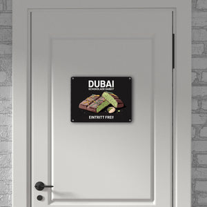 DUBAI SCHOKOLADE DABEI Metallschild in 15x20 cm - Eintritt frei