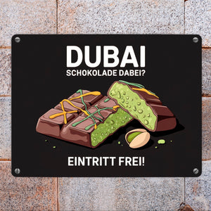 DUBAI SCHOKOLADE DABEI Metallschild in 15x20 cm - Eintritt frei