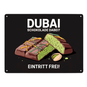 DUBAI SCHOKOLADE DABEI Metallschild in 15x20 cm - Eintritt frei