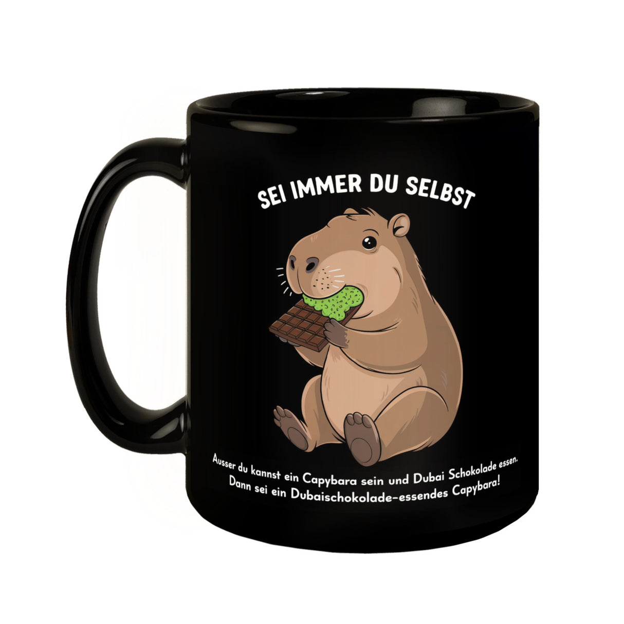 Capybara frisst Dubai-Schokolade Tasse - Sei immer du selbst