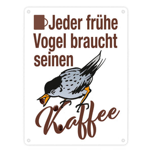 Jeder Frühe Vogel - Kaffee Metallschild in 15x20 cm