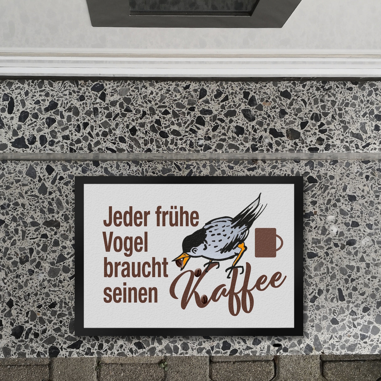 Jeder frühe Vogel braucht Kaffee Fußmatte in 35x50 cm