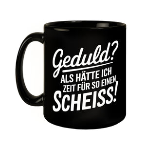 Schwarzer Kaffeebecher Geduld Keine Zeit Tasse