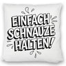 Einfach Schnauze halten Kissen