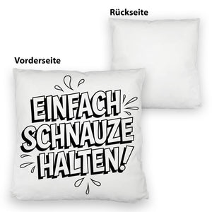 Einfach Schnauze halten Kissen