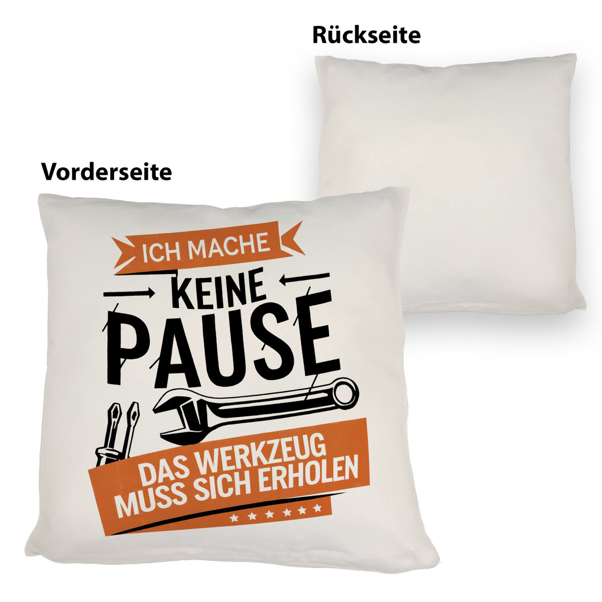 Ich mache keine Pause das Werkzeug muss sich erholen Kissen