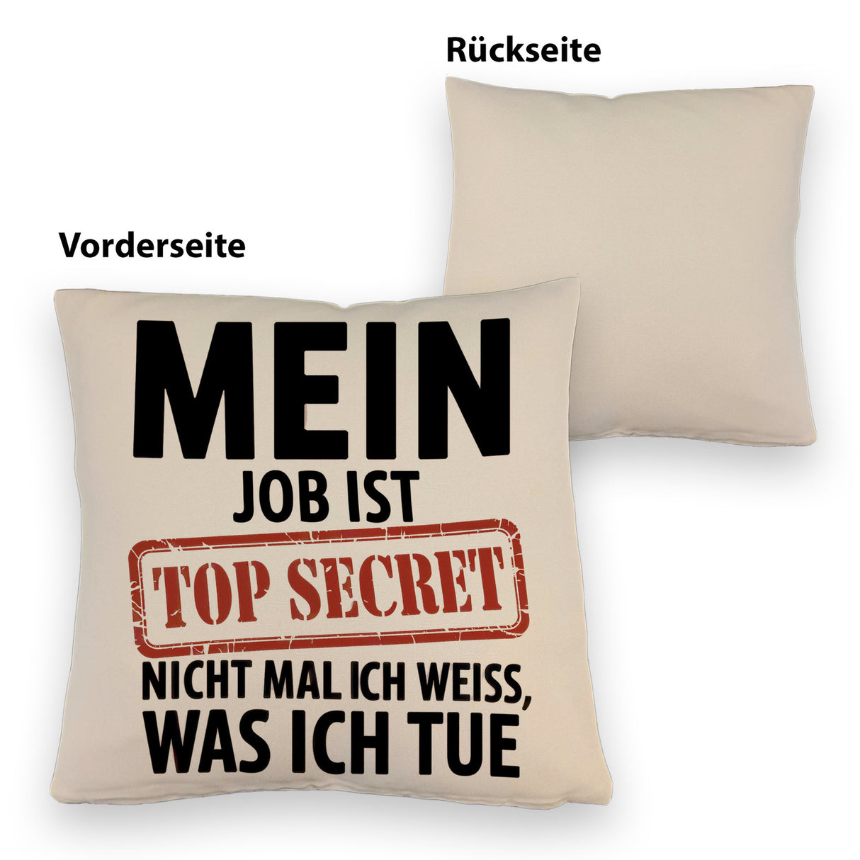 Mein Job ist top secret nicht mal ich weiß, was ich tue Kissen