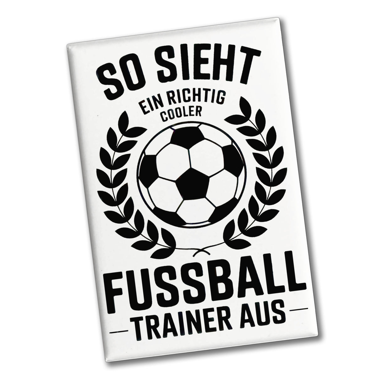 Fußball im Lorbeerkranz - Cooler Trainer Souvenir Souvenir Magnet