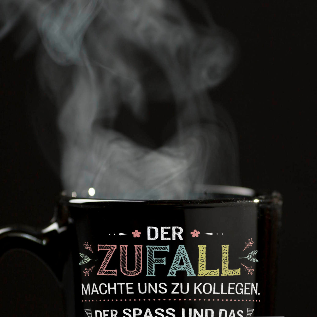 Der Zufall machte uns zu Kollegen Der Spass und das Lachen machte uns zu Freunden Tasse