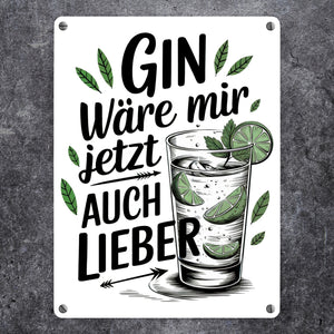 Gin wäre mir jetzt auch lieber - Ginglas mit Limettenscheiben Metallschild in 15x20 cm