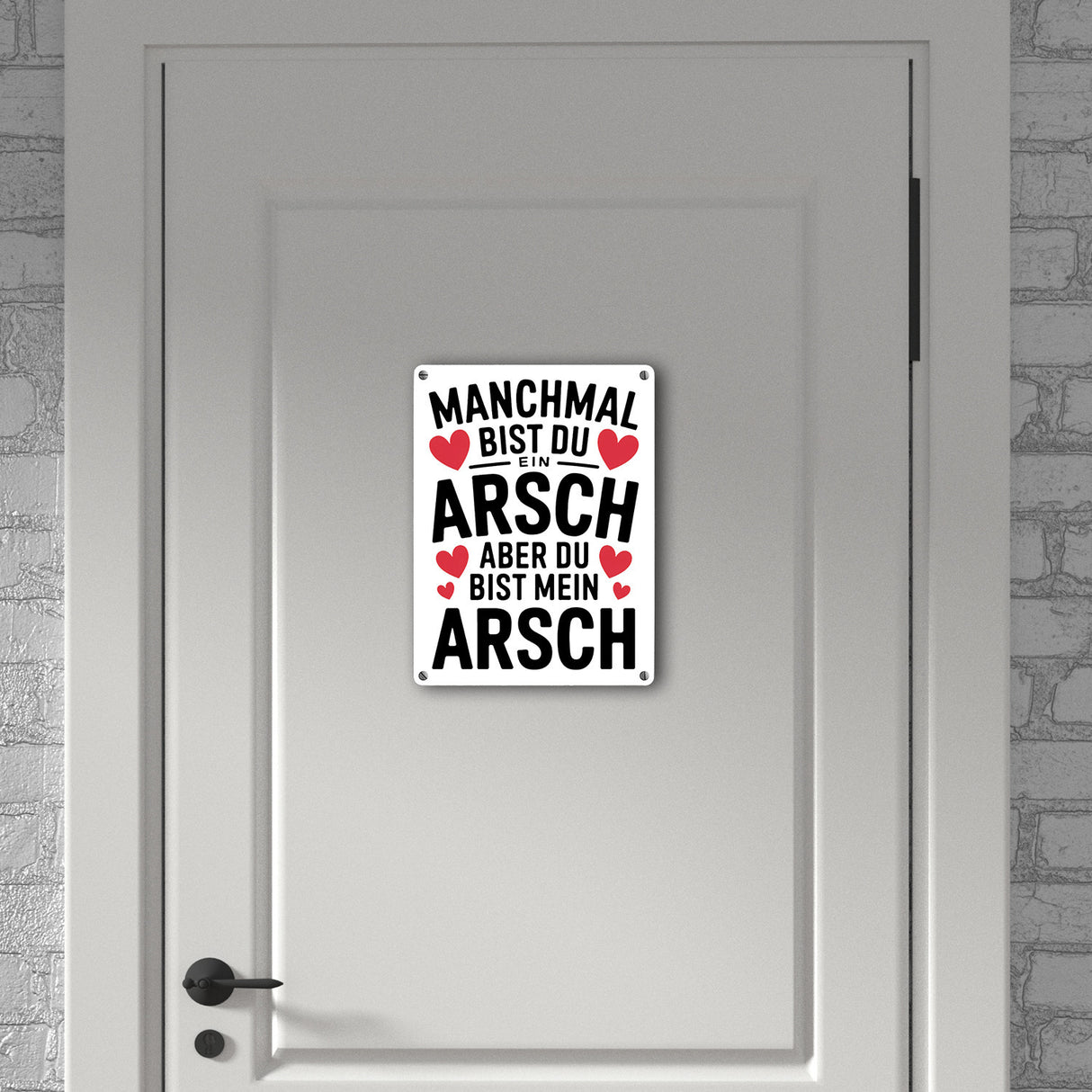 Manchmal bist du ein Arsch aber du bist mein Arsch Metallschild in 15x20 cm