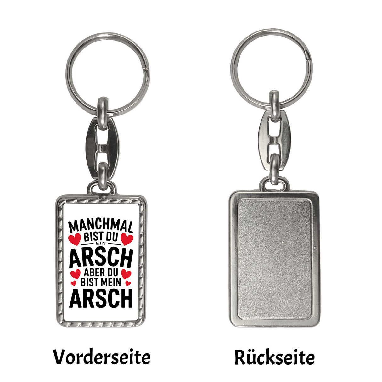 Manchmal bist du ein Arsch aber du bist mein Arsch Schlüsselanhänger