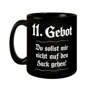 11. Gebot Du sollst mir nicht auf den Sack gehen Tasse