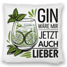 Gin wäre mir jetzt auch lieber Kissen