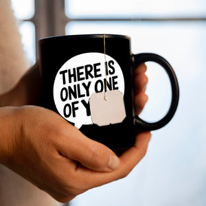 There is only one of you Tasse für tägliche Motivation