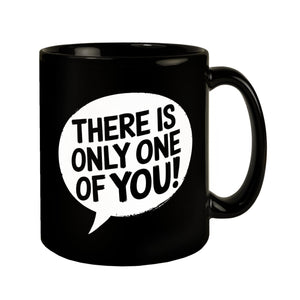 There is only one of you Tasse für tägliche Motivation