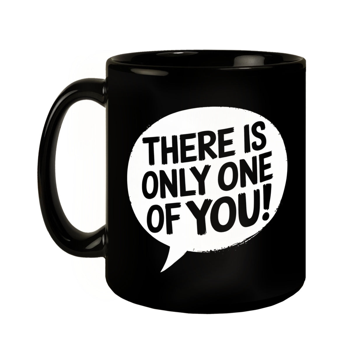 There is only one of you Tasse für tägliche Motivation