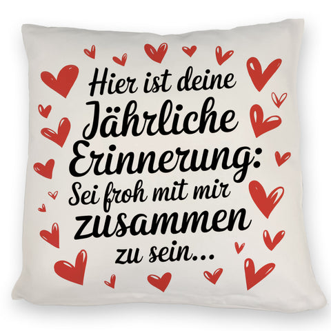 Sei froh mich zu haben Kissen zum Valentinstag oder Jahrestag