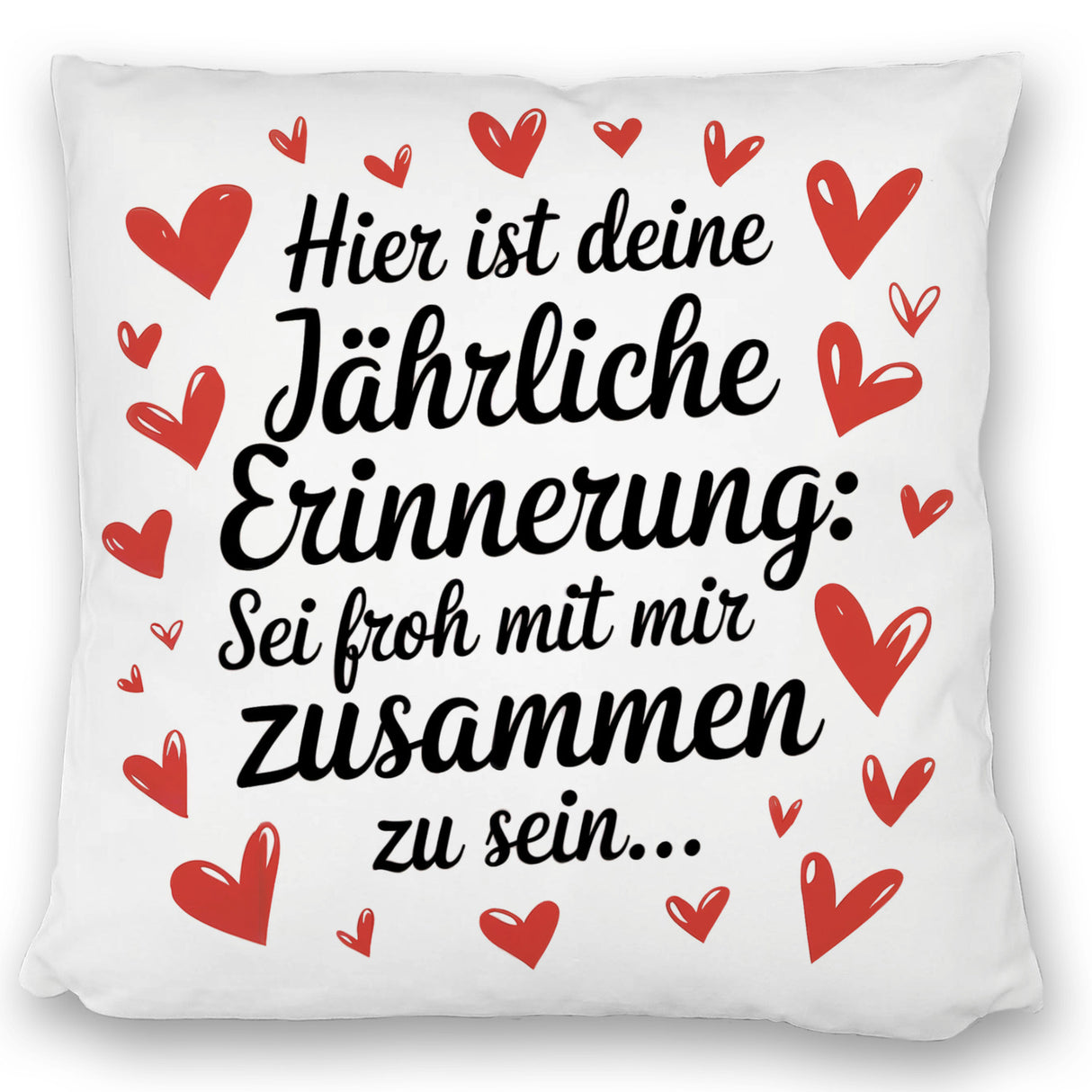 Sei froh mich zu haben Kissen zum Valentinstag oder Jahrestag