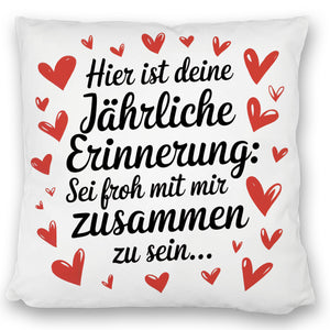 Sei froh mich zu haben Kissen zum Valentinstag oder Jahrestag