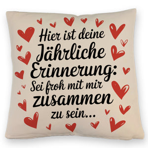 Sei froh mich zu haben Kissen zum Valentinstag oder Jahrestag