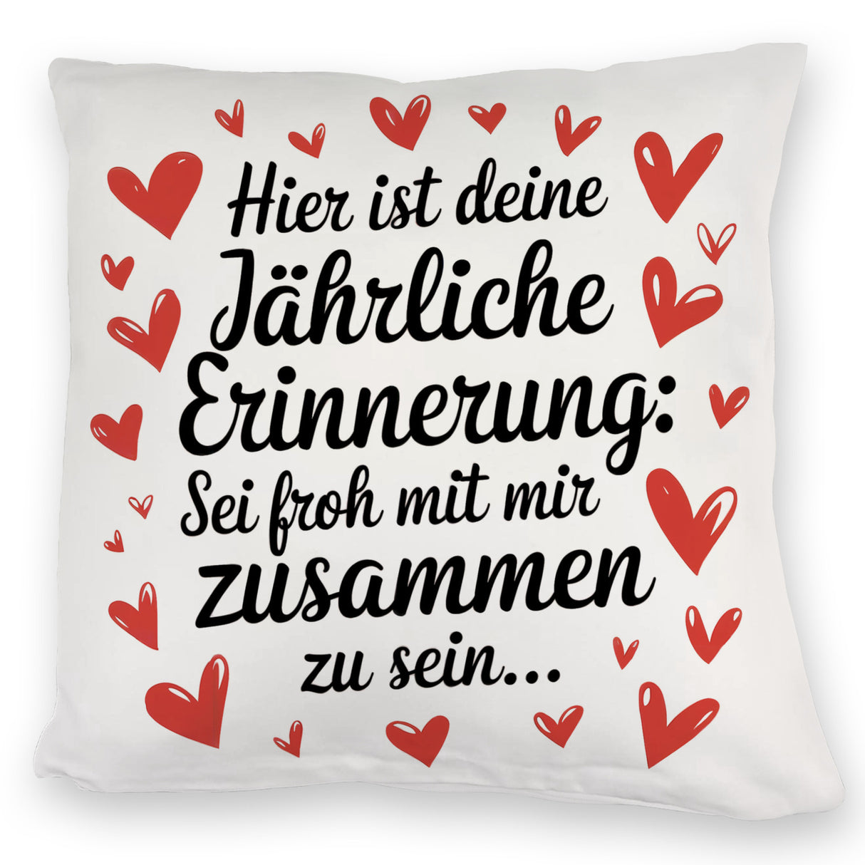 Sei froh mich zu haben Kissen zum Valentinstag oder Jahrestag