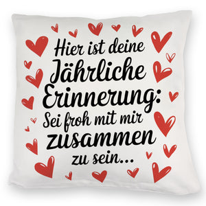 Sei froh mich zu haben Kissen zum Valentinstag oder Jahrestag