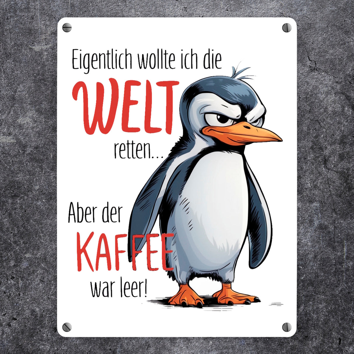 Cartoon-Pinguin Metallschild in 15x20 cm - Welt retten, Kaffee leer