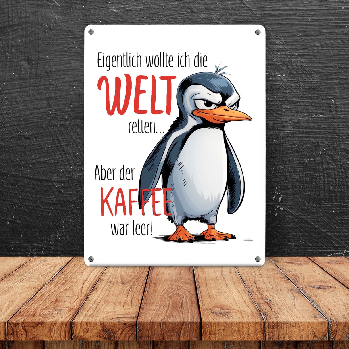 Cartoon-Pinguin Metallschild in 15x20 cm - Welt retten, Kaffee leer