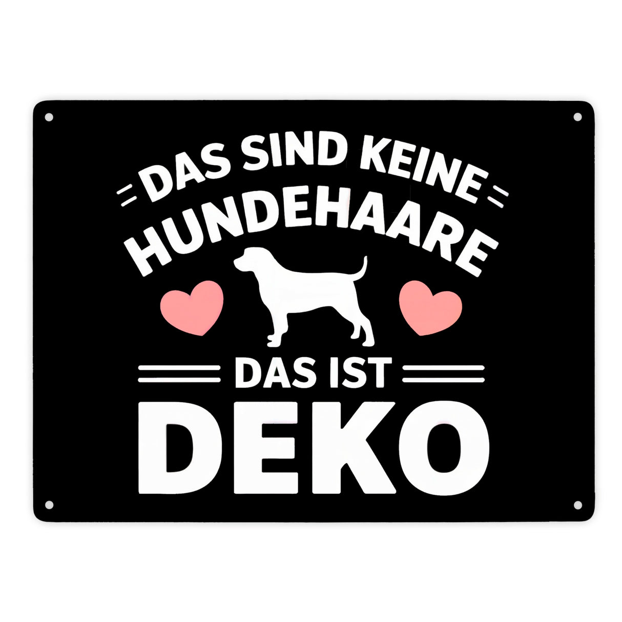 Keine Hundehaare nur Deko Hunde Metallschild in 15x20 cm