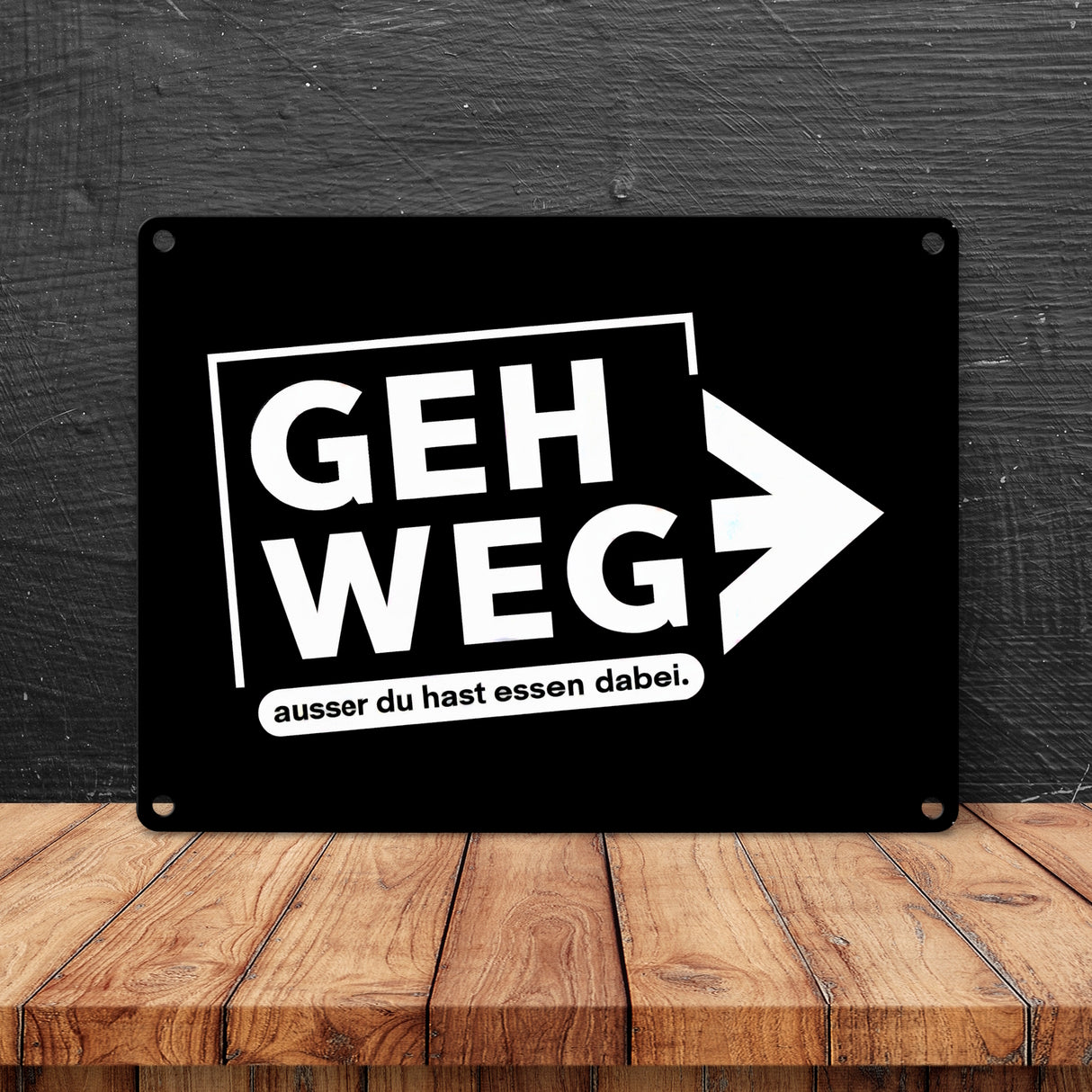 GEH WEG Metallschild in 15x20 cm - ausser du hast Essen dabei