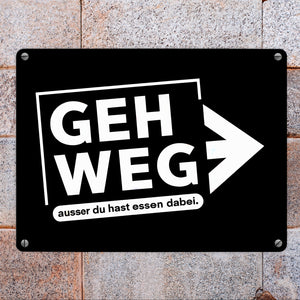 GEH WEG Metallschild in 15x20 cm - ausser du hast Essen dabei