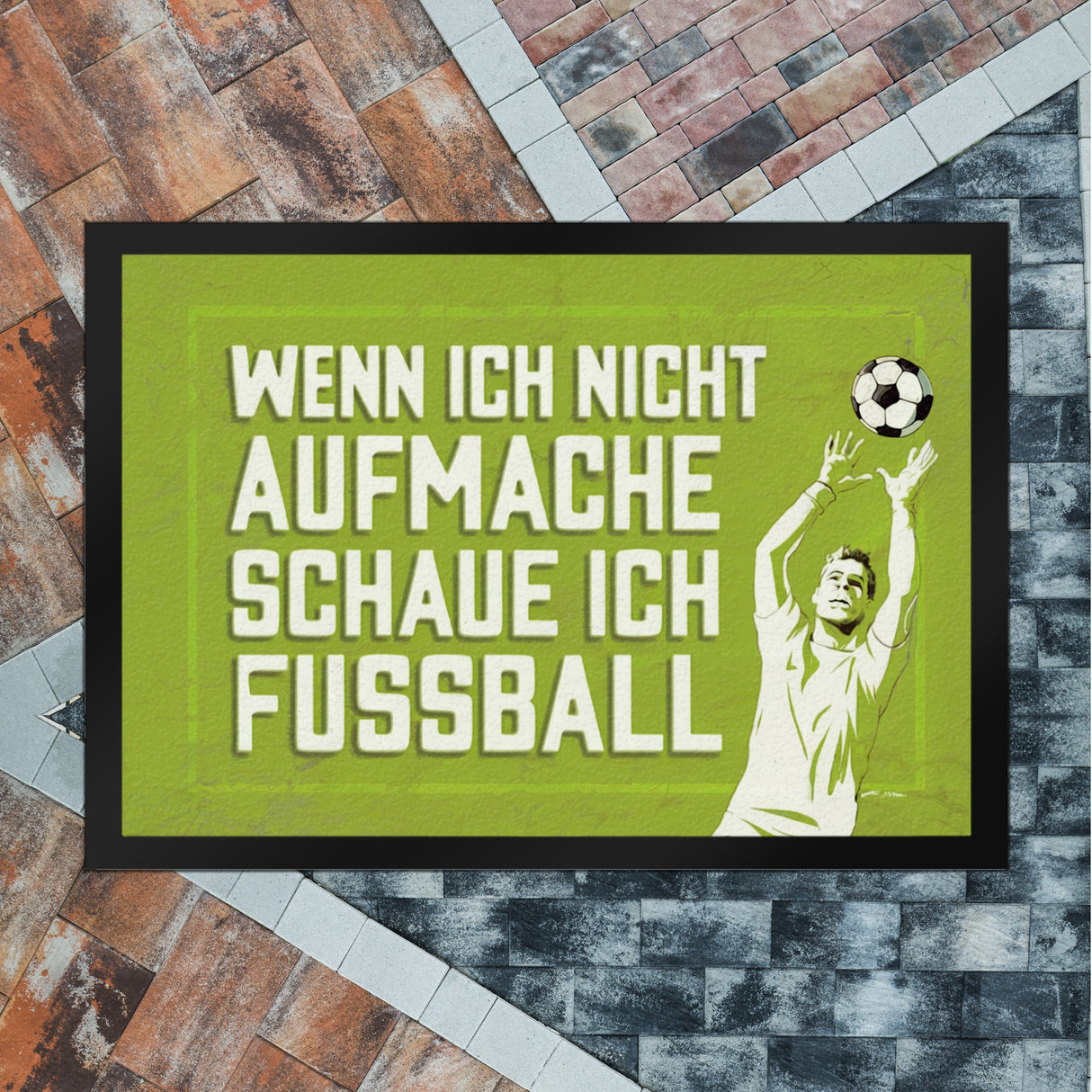 WENN ICH NICHT AUFMACHE SCHAUE ICH FUSSBALL Fußmatte in 35x50 cm