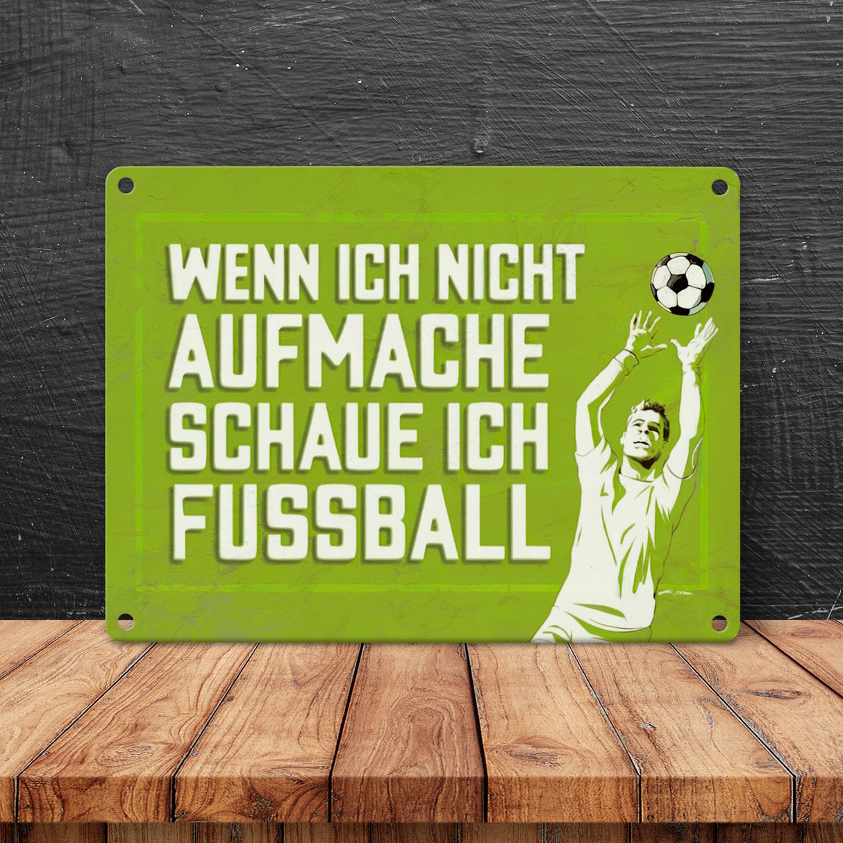 WENN ICH NICHT AUFMACHE SCHAUE ICH FUSSBALL Metallschild in 15x20 cm