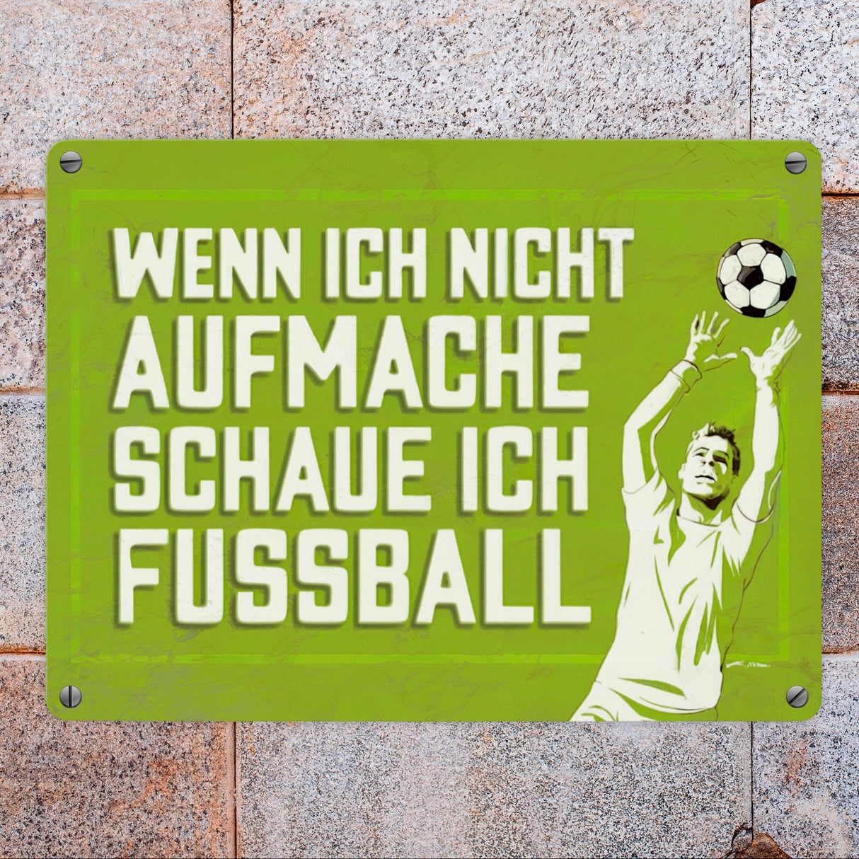 WENN ICH NICHT AUFMACHE SCHAUE ICH FUSSBALL Metallschild in 15x20 cm