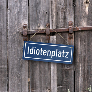 Idiotenplatz Dekoration Metallschild