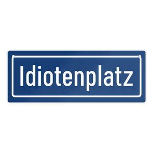 Idiotenplatz Dekoration Metallschild