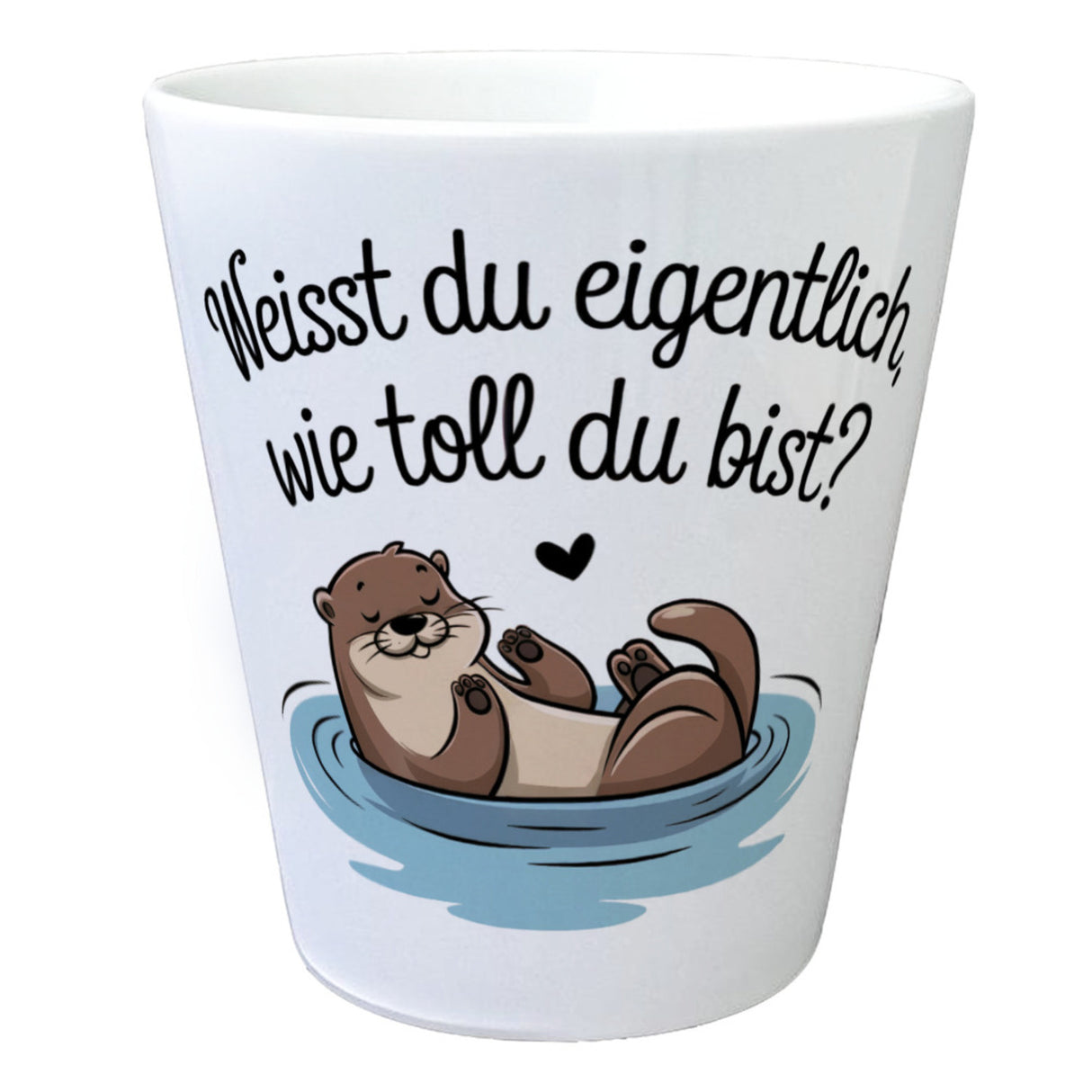 Weisst du eigentlich, wie toll du bist? Blumentopf mit Otter