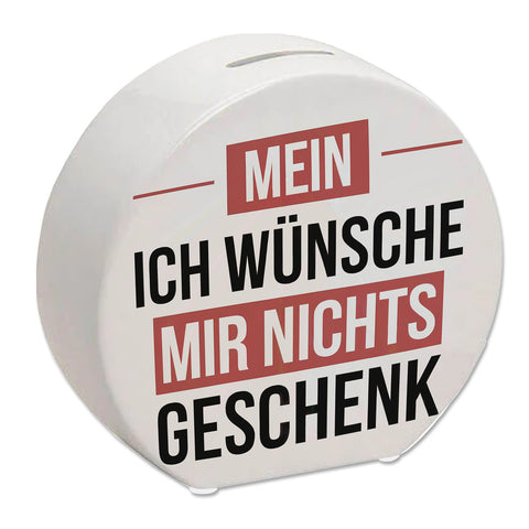 Mein ICH WÜNSCHE MIR NICHTS Spardose