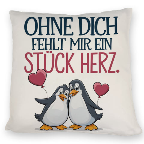 Pinguine Ohne dich fehlt ein Stück Herz Kissen