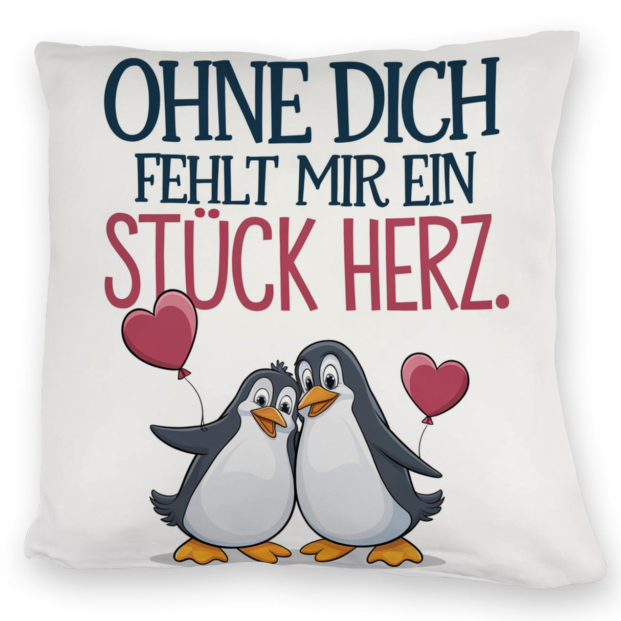 Pinguine Ohne dich fehlt ein Stück Herz Kissen