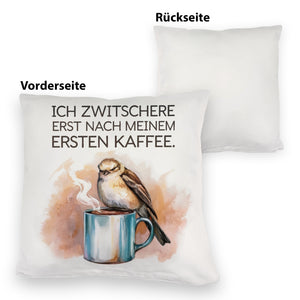 Erst Kaffee, dann Zwitschern Kissen mit Vogel auf Kaffeetasse