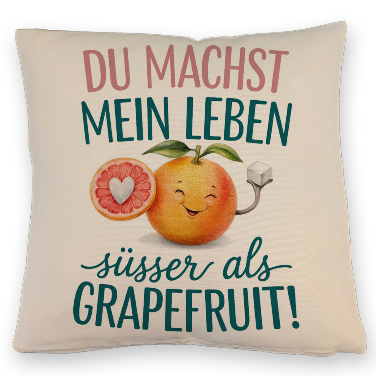 Lächelnde Grapefruit Du machst mein Leben süßer Kissen