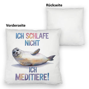 Robbe - schlafe nicht sondern meditiere Kissen