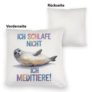 Robbe - schlafe nicht sondern meditiere Kissen