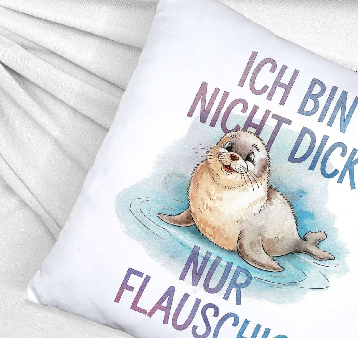 Flauschige Robbe - Nicht dick nur flauschig Kissen