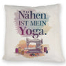 Nähen ist mein Yoga Kissen mit Nähmaschine